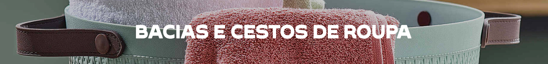 Bacias e Cestos de Roupa